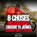 8 CHOSES QUI T&rsquo;ARRIVENT LORSQUE TU JEÛNES COMME DIEU L&rsquo;ATTEND DE TOI – Past  Eric Zola