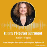 Tu es bien plus libre que tu ne l&rsquo;imagines – E061