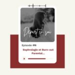16. Sophrologie et Burn-out parental : Comment apaiser l’épuisement et retrouver de l’air (enfin!)