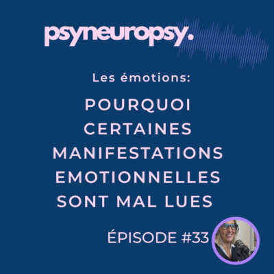 Les émotions: pourquoi certaines manifestations émotionnelles sont mal lues?