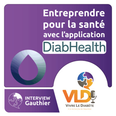 Entreprendre pour la santé avec l’application DiabHealth | Vivre le diabète