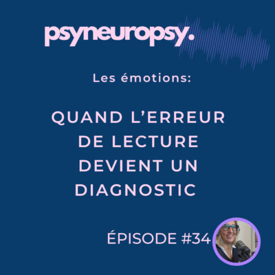 Les émotions: quand l’erreur de lecture devient un diagnostic