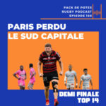 Ep. 188 :  Paris Perdu, le Sud Capitale -demi-finales du TOP 14