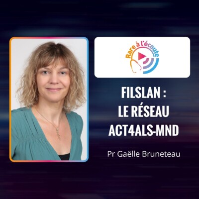 Maladie rare – FILSLAN : Le réseau ACT4ALS-MND