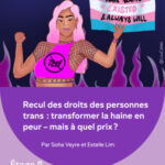 Recul des droits des personnes trans : transformer la haine en peur – mais à quel prix ?