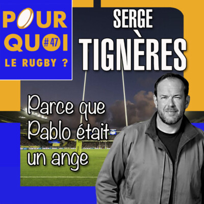 # 47 / Serge Tignères... Parce que Pablo était un ange