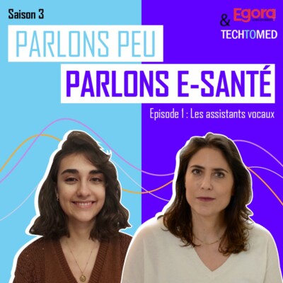 (SAISON 3) Episode 1 – Que valent vraiment les assistants vocaux en consultation ?