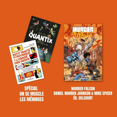 Délivrez-moi : Petit traité de physique à l’usage des geeks + Quantix, Voyage dans l’étrange mécanique du monde + Murder Falcon