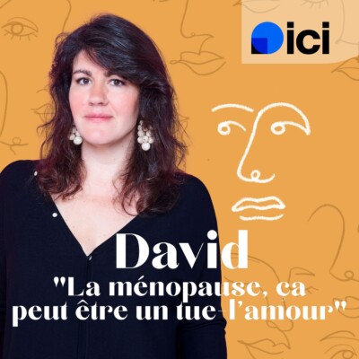 « La ménopause peut être un tue-l’amour dans un couple… mais on peut toujours trouver des solutions », raconte David