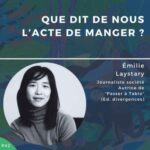 #42 – Émilie Laystary, que dit de nous l&rsquo;acte de manger ?