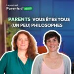 Parents : vous êtes tous (un peu) des philosophes : voici pourquoi ! 🎧