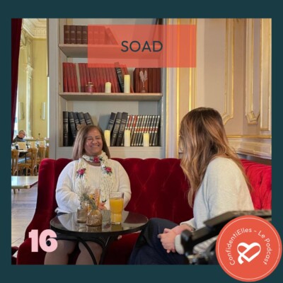 confidentiElles – Épisode #16 – Soad