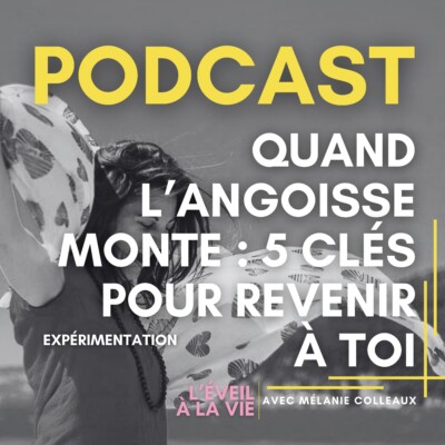 Quand l’angoisse monte : 5 clés pour revenir à toi
