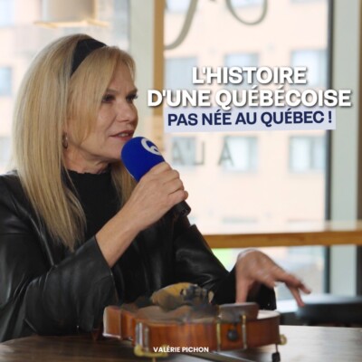 100 – L’Histoire d’une québécoise... pas née au Québec ! (Valérie Pichon – violoniste)