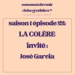 1.22  – La Colère – Invité : José Garcia
