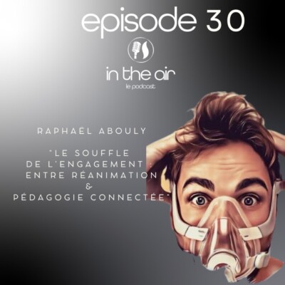 Raphaël Abouly : le souffle de l’engagement, entre réanimation et pédagogie connectée