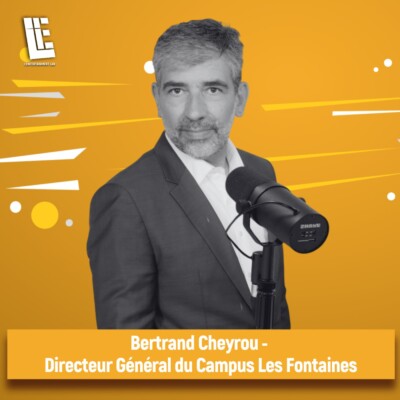 Bertrand Cheyrou –  Directeur Général du Campus Les Fontaines