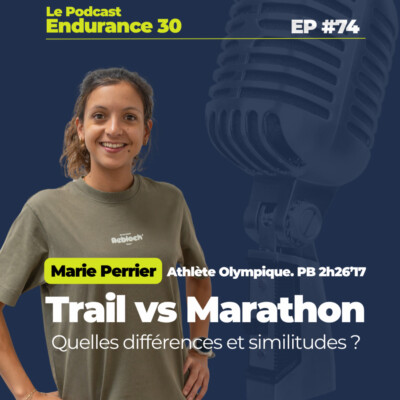 #74 (Trail, Marathon) Quelles différences et similitudes ? Avec Marie Perrier