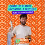 S07 – E12  – Quand les plantes racontent la Provence