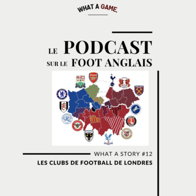 Les clubs de football de Londres – What A Story #12