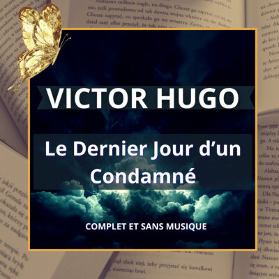 Le Dernier Jour d’un Condamné (Livre Audio Intégral) – Victor Hugo