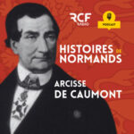 Arcisse de Caumont : Père de l&rsquo;archéologie médiévale en France