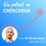 Du patient au chercheur, Florian Naye 2/2