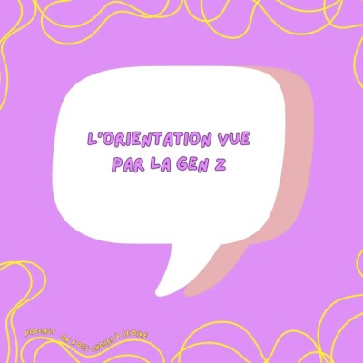 S2 Ep31: L’orientation vue par la Gen Z (REDIFFUSION)