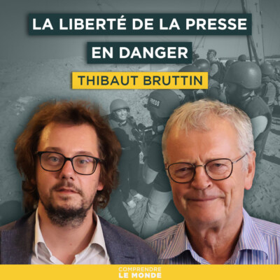La liberté de la presse en danger. Avec Thibaut Bruttin | Entretiens géopo