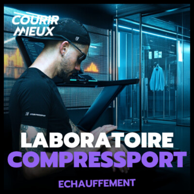 (ÉCHAUFFEMENT) – COMPRESSPORT : utiliser la SCIENCE pour RÉVOLUTIONNER le MATÉRIEL TRAIL