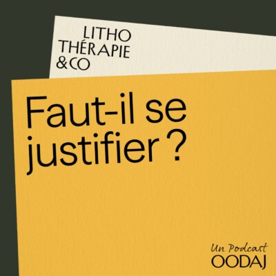 257 – Faut-il se justifier quand on croit aux pierres ?