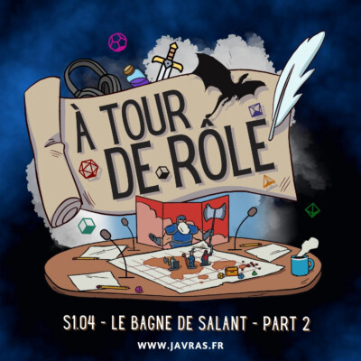 ATDR – S1.04 – Le Bagne de Salant – Part 2