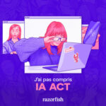 J&rsquo;ai pas compris IA ACT