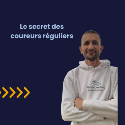 #14 – Le secret des coureurs réguliers