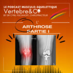 Tout sur l&rsquo;Arthrose ! (Partie I)
