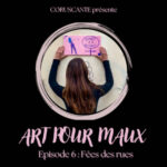 Fées des rues – L&rsquo;art en réaction