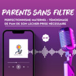 Perfectionnisme maternel : témoignage de Pam de son lâcher-prise nécessaire