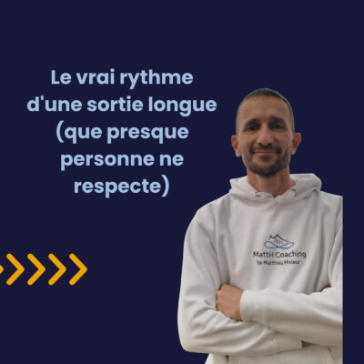 #11 – Le vrai rythme d’une sortie longue (que presque personne ne respecte)