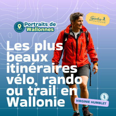 Explorer les plus beaux itinéraires vélo, rando ou trail en Wallonie avec Virginie (Portraits de Wallonnes)| randonnée féminine, bikepacking