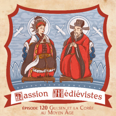 Épisode 120 – Gulsen et la Corée au Moyen Âge