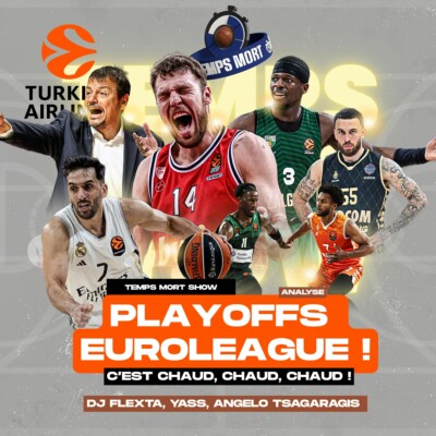 L’EUROLEAGUE c’est chaud ! | Temps Mort Show