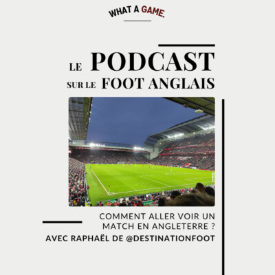 Comment aller voir un match en Angleterre ? Interview #2