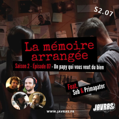 La Mémoire Arrangée – Saison 2 – Episode 07 – Un papy qui vous veut du bien
