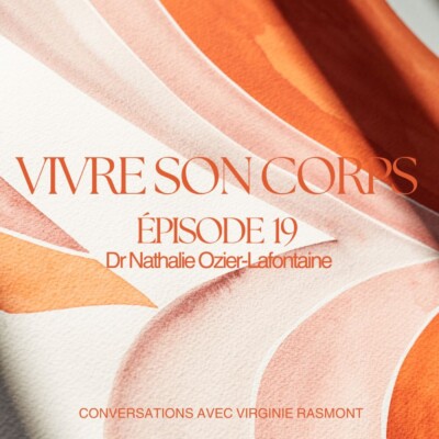Épisode 19: Dr Nathalie Ozier-Lafontaine « Les maladies cardio-vasculaires tuent chaque jour 200 femmes en France »