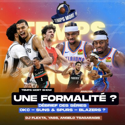 Les séries expéditives ! OKC-Suns – Spurs-Blazers  | Temps Mort Show