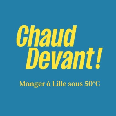Chaud Devant #2 – Manger à Lille sous 50°C