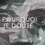 Épisode 3 : Pourquoi je doute ?