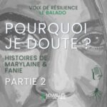 Épisode 3 – Partie 2 : Pourquoi je doute ?