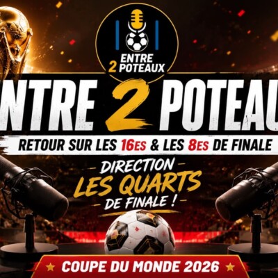 Épisode 9: Les quarts de finale sont là ! Débrief des phases à élimination directe et nos prédictions