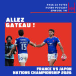 Ep. 191 :  Allez, Gâteau ! France  vs Japon / Nations Rugby Championship 2026
